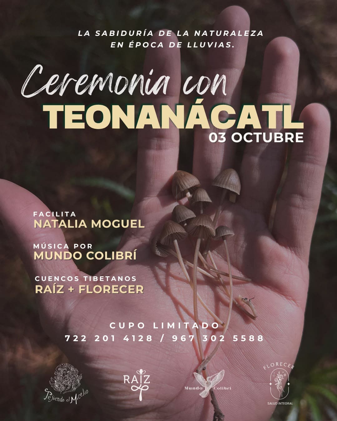 Ceremonia con Teonanácatl — 3 de octubre. Facilita Natalia Moguel, música por Mundo Colibrí, cuencos tibetanos Raíz + Florecer